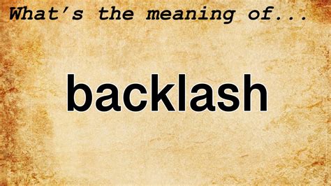 backlash dan word|Backlash Definition & Meaning .